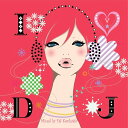 I LOVE DJ - J-POP COVER MIX[CD] / mixed by DJ Kenkaida