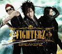 FIGHTERZ CD DVD (Document)付初回限定盤 B / BREAKERZ