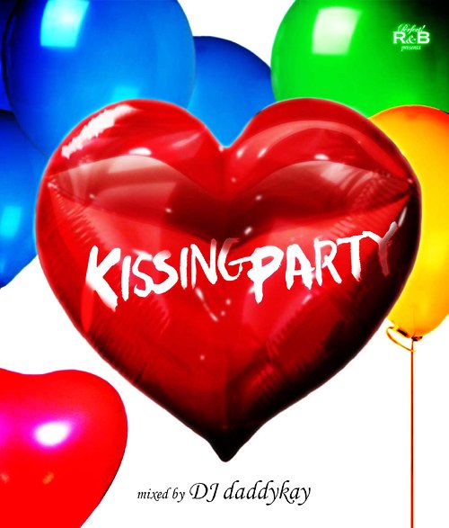 Perfect! R&B presents ”KISSING PARTY”[CD] / オムニバス