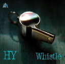 Whistle[CD] [通常盤] / HY