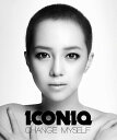 CHANGE MYSELF[CD] / ICONIQ