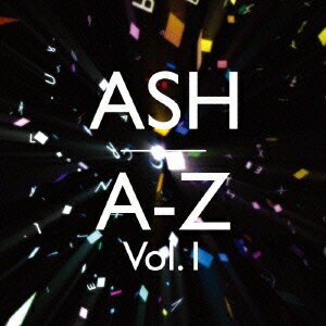 A-Z Vol.1[CD] [初回生産限定盤] / アッシュ