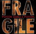 POISON QUELLS POISON[CD] / FRAGILE