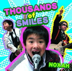 Thousands OF SMILES ～笑顔のわっか～[CD] / NOXAH