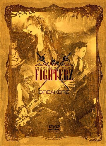 BREAKERZ LIVE TOUR 2009～2010 ”FIGHTERZ”[DVD] / BREAKERZ