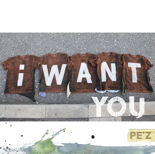 I WANT YOU[CD] / PE’Z