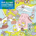 GOOD TIMES CD 通常盤 / RIP SLYME