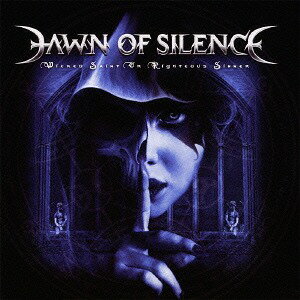 ウィキッド・セイント・オア・ライチャス・シナー[CD] / ドーン・オヴ・サイレンス