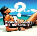 ALL THE SINGLES[CD] [通常盤] / オレンジレンジ