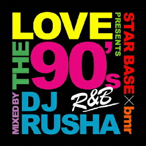 ビーエムアール プレゼンツ ラブ・ザ・90’s: ミックスド・バイ・DJ RUSHA[CD] / オムニバスのサムネイル