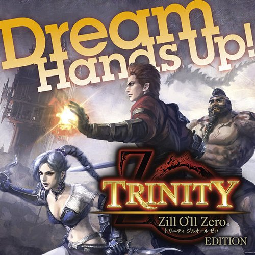 Hand’s Up![CD] TRINITY Zill O’ll Zero Edition [CD+DVD/ジャケットC (「TRINITY Zill O’ll Zero」ver.)] / Dream