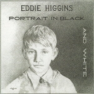黒と白の肖像[CD] [廉価盤] / エディ・ヒギンズ・トリオ