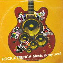 Music is my Soul[CD] [DVD付初回限定盤] / ROCK’A’TRENCH