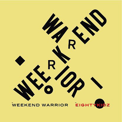 WEEKEND WARRIOR[CD] / 80kidz