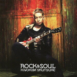 ROCK&SOUL[CD] [通常盤] / 清木場俊介