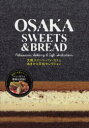 OSAKA SWEETS BREAD Patisserie Bakery Cafe Selection 大阪スイーツ パン カフェあまから手帖セレクション 本/雑誌 (単行本 ムック) / クリエテ関西