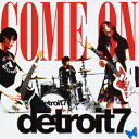 COME ON[CD] / detroit 7