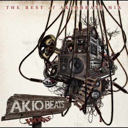 WORKS -THE BEST OF AKIO BEATS MIX-[CD] / AKIO BEATS