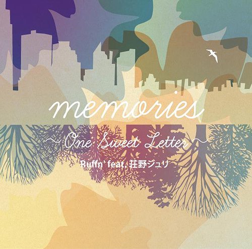 memories ～One Sweet Letter～[CD] / Ruffn’ feat.荘野ジュリ