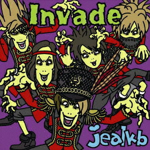 Invade[CD] [通常盤] / jealkb