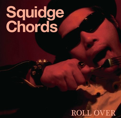 ROLL OVER[CD] / SQUIDGE CHORDS
