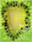 ビューティフルデータ[本/雑誌] (THEORY/IN/PRACTICE) / 原タイトル:Beautiful Data (単行本・ムック) / TobySegaran JeffHammerbacher 堀内孝彦 真鍋加奈子 苅谷潤 小俣仁美 篠崎誠