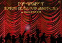 MIDNIGHT DEJAVU 10th ANNIVERSARY at 東京キネマ倶楽部 DVD / EGO-WRAPPIN’