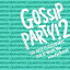 Gossip Party! 2 - The Best Of Celeb Hits R&B NHOUSE MIX- mixed by DJ D.LOCK[CD] / ˥Х