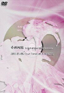 「Virgin Snow Color -2nd season-」2011.01.06 Tour Final at 赤坂BLITZ[DVD] / AYABIE