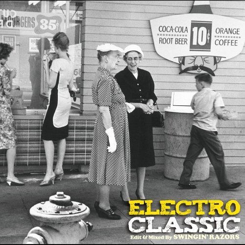 ELECTRO CLASSIC Edit & Mixed by SWINGIN’ RAZORS[CD] / SWINGIN’RAZORS