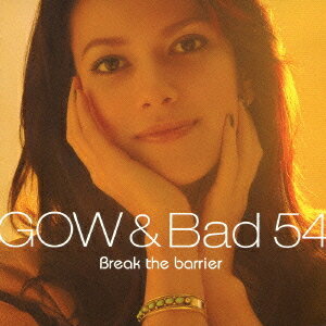 Break the barrier[CD] / GOW & Bad54