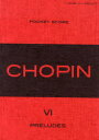 POCKET SCORE CHOPIN[{/G] 6 (CHOPIN magazine PRESENTS) (yE{) / ni