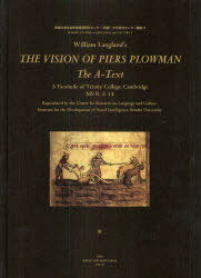 William Langland’s THE VISION OF PIERS PLOWMAN:The A-Text A Facsimile of Trinity College Cambridge MS R.3.I4[本/雑誌] (専修大学社会知性開発研究センター/言語・文化研究センター叢書) (単行本・ムック) / WilliamLangland/〔著〕 TomonoriMatsushita/〔編〕