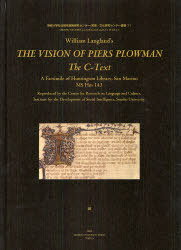 William Langland’s THE VISION OF PIERS PLOWMAN:The C-Text A Facsimile of Huntington Library San Marino MS Hm I43[本/雑誌] (専修大学社会知性開発研究センター/言語・文化研究センター叢書) (単行本・ムック) / 専修大学出版局