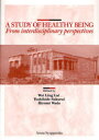 A STUDY OF HEALTHY BEING From interdisciplinary perspectives (単行本・ムック) / WaiLingLai 桜井義秀 和田博美