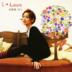 i+LOVE[CD] / 宮屋敷ゆう