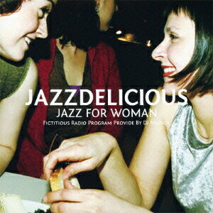 JAZZDELICIOUS ～Jazz for Women～[CD] / オムニバス