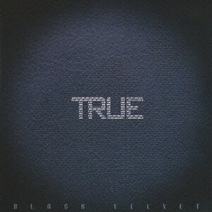 TRUE[CD] [通常盤] / BLACK VELVET