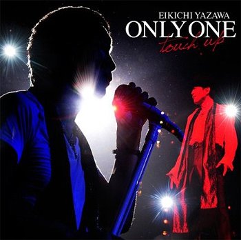 ONLY ONE ～touch up～[CD] / 矢沢永吉