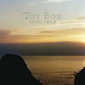 Toy box[CD] / JAY’ED×若旦那