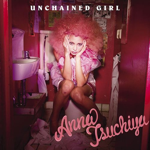 UNCHAINED GIRL[CD] / 土屋アンナ