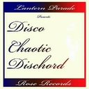 DISCO CHAOTIC DISCHORD / LANTERN PARADE