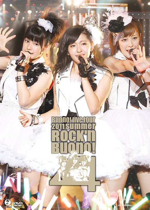 Buono! ライブツアー2011 summer ～Rock’n Buono! 4～[DVD] / Buono!
