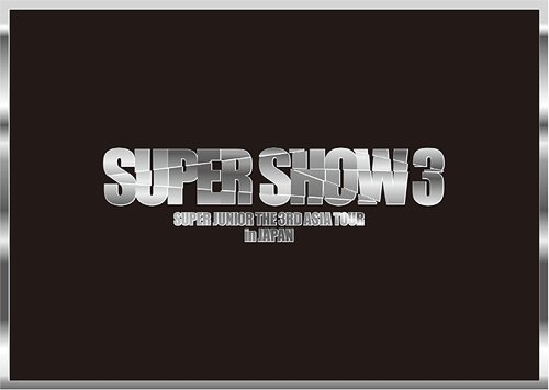 THE 3RD ASIA TOUR-SUPER SHOW3 in JAPAN[DVD] / SUPER JUNIOR