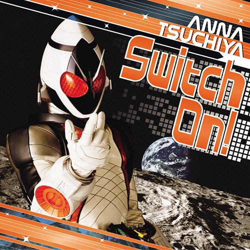 仮面ライダーフォーゼ主題歌: Switch On![CD] / 土屋アンナ