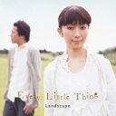 Landscape[CD] / Every Little Thing