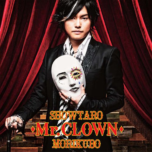 Mr.CLOWN[CD] [CD+DVD] / 森久保祥太郎