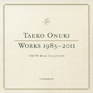 TAEKO ONUKI WORKS 1983-2011 CM / TV Music Collection[CD] / 大貫妙子