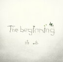 The beginning[CD] [CD+DVD/ブックレット写真集/初回生産限定盤] / 絢香