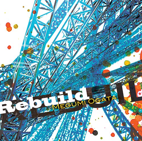 Rebuild[CD] / 緒方恵美